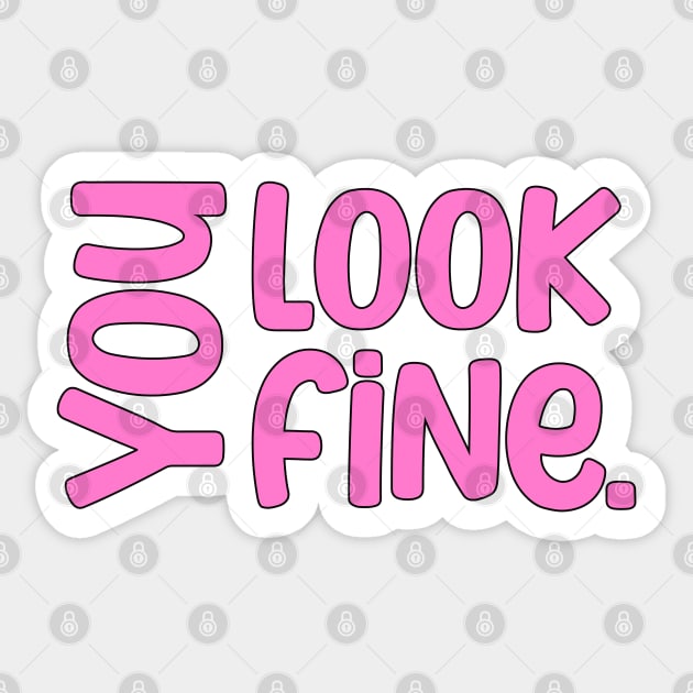 You look fine inspirational saying Sticker by Luckymoney8888